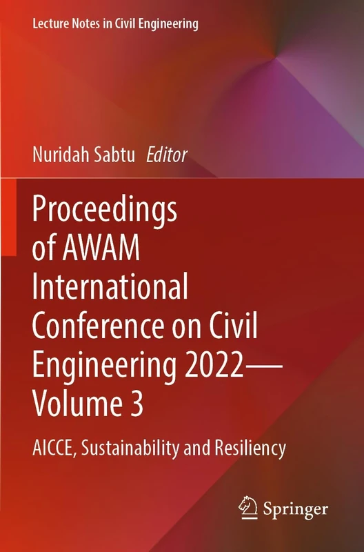 Proceedings of AWAM International Conference on Civil Engineering 2022 - Volume 3: AICCE, Sustainability and Resiliency: 386 (Lecture Notes in Civil Engineering, 386)