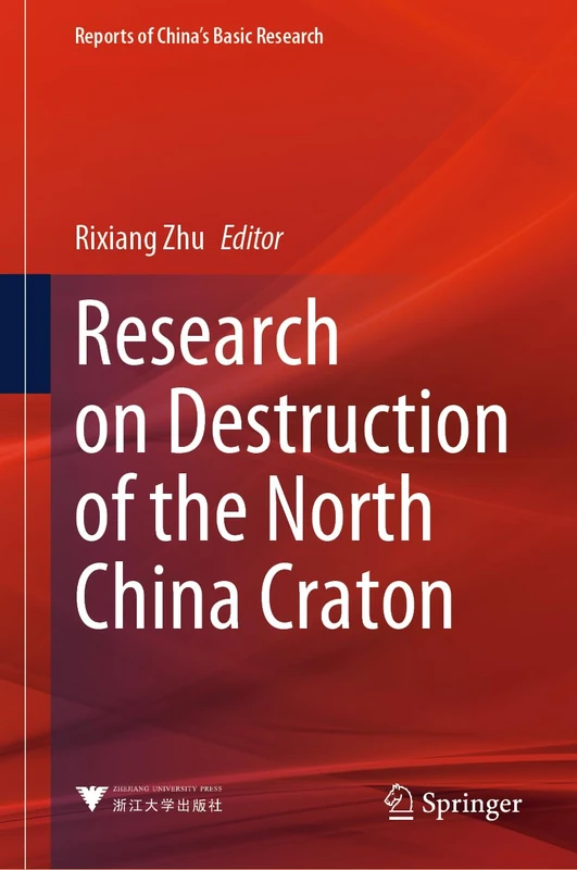 Research on Destruction of the North China Craton (Reports of China’s Basic Research)