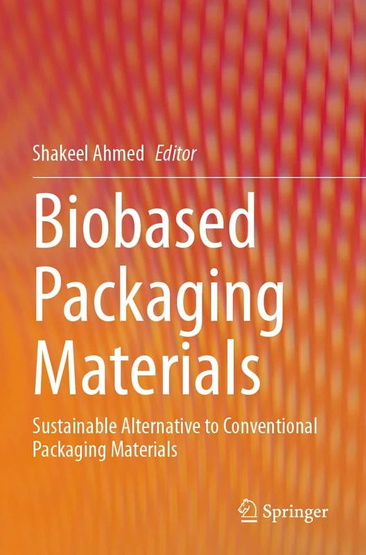 Biobased Packaging Materials: Sustainable Alternative to Conventional Packaging Materials