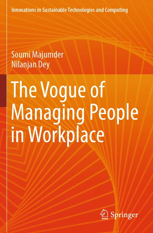The Vogue of Managing People in Workplace (Innovations in Sustainable Technologies and Computing)