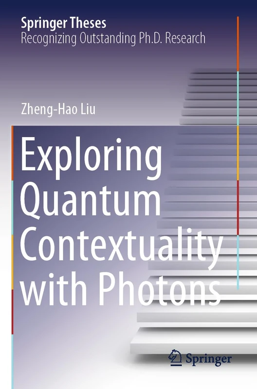Exploring Quantum Contextuality with Photons (Springer Theses)