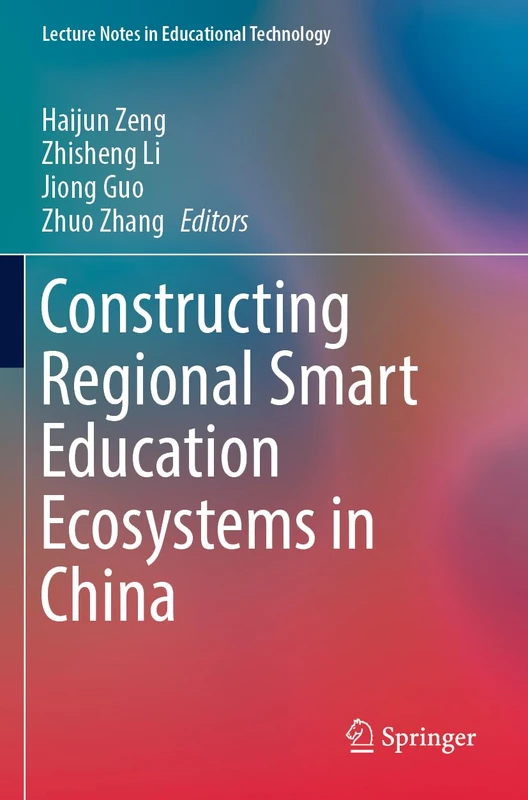 Springer - Constructing Regional Smart Education Ecosystems in China