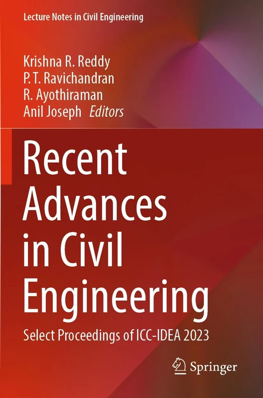 Recent Advances in Civil Engineering: Select Proceedings of ICC-IDEA 2023: 398 (Lecture Notes in Civil Engineering, 398)