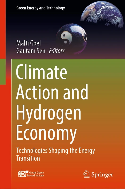Climate Action and Hydrogen Economy: Technologies Shaping the Energy Transition (Green Energy and Technology)