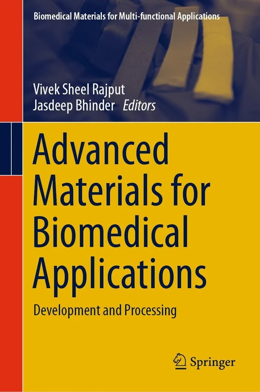Advanced Materials for Biomedical Applications: Development and Processing (Biomedical Materials for Multi-functional Applications)
