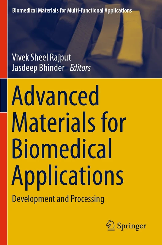 Advanced Materials for Biomedical Applications: Development and Processing (Biomedical Materials for Multi-functional Applications)