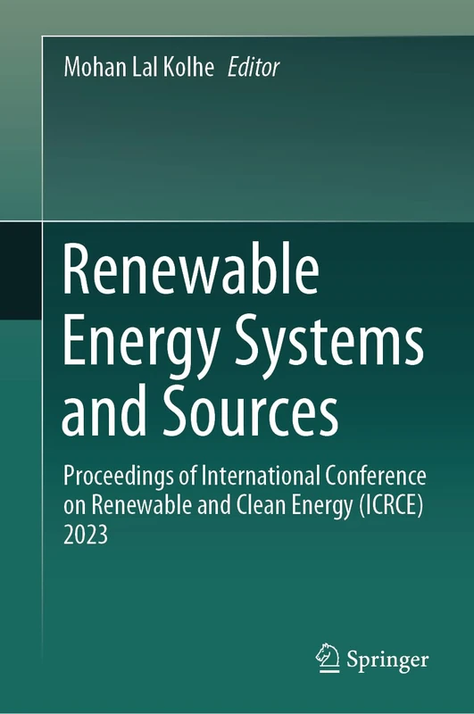 Renewable Energy Systems and Sources: Proceedings of International Conference on Renewable and Clean Energy (ICRCE) 2023