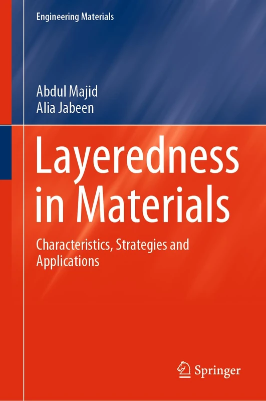 Layeredness in Materials: Characteristics, Strategies and Applications (Engineering Materials)