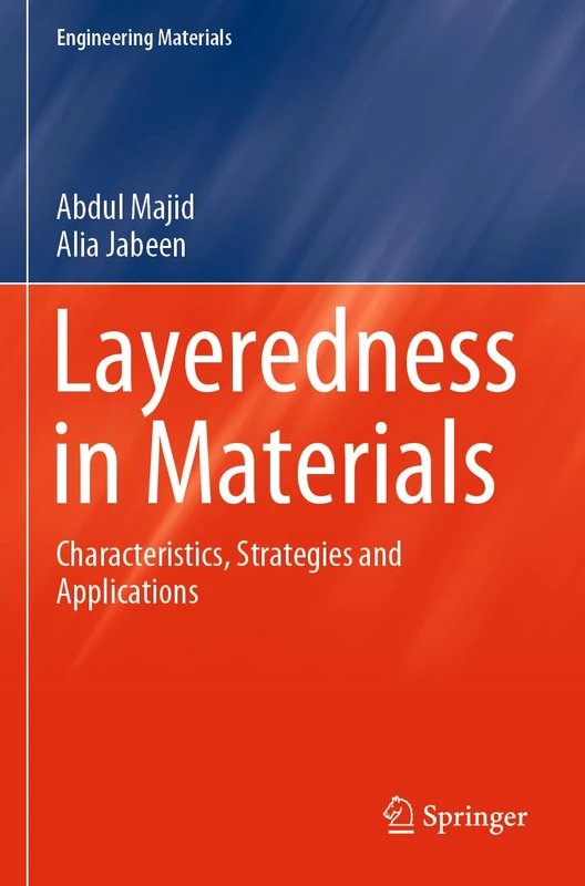 Layeredness in Materials: Characteristics, Strategies and Applications (Engineering Materials)