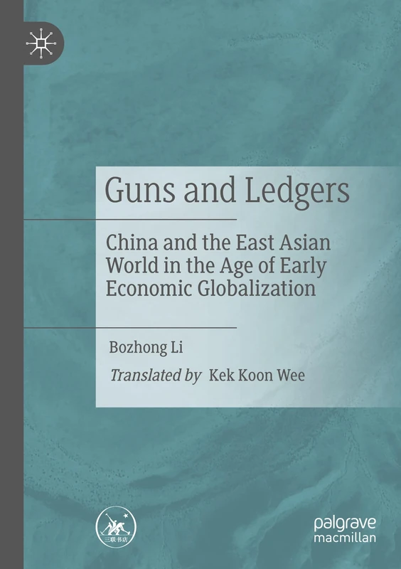 Guns and Ledgers: China and the East Asian World in the Age of Early Economic Globalization - Image 1