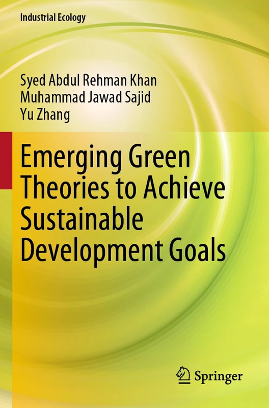 Emerging Green Theories to Achieve Sustainable Development Goals (Industrial Ecology)