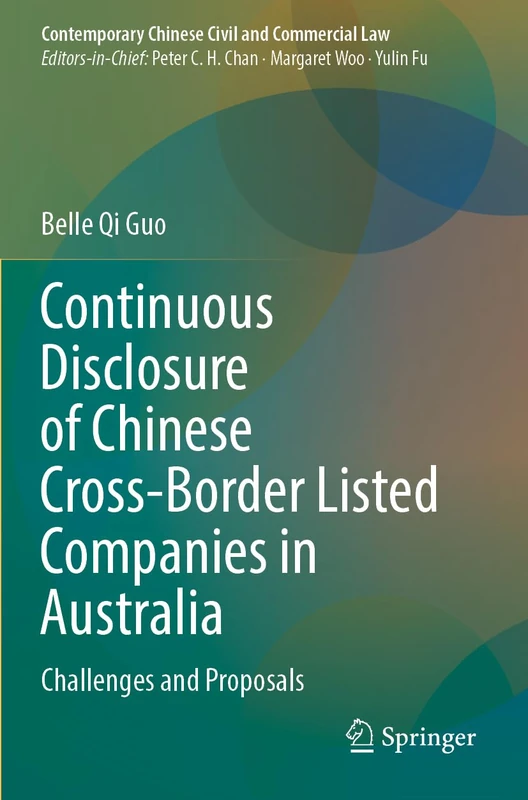 Continuous Disclosure of Chinese Cross-Border Listed Companies in Australia: Challenges and Proposals (Contemporary Chinese Civil and Commercial Law)