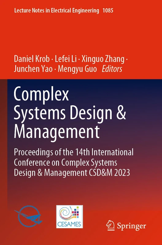 Complex Systems Design & Management: Proceedings of the 14th International Conference on Complex Systems Design & Management CSD&M 2023: 1085 (Lecture Notes in Electrical Engineering, 1085)