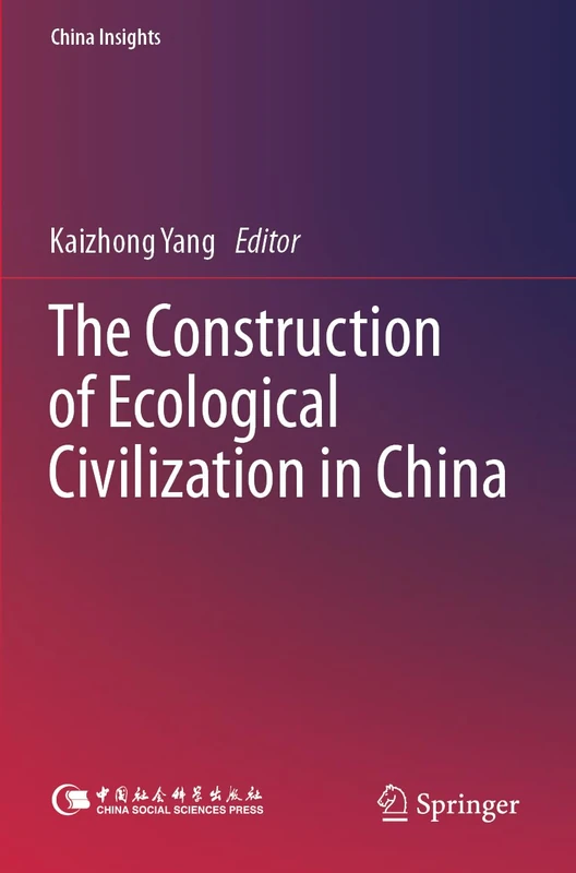 The Construction of Ecological Civilization in China (China Insights)