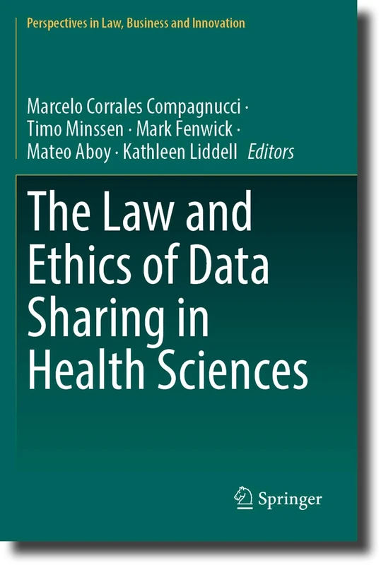 The Law and Ethics of Data Sharing in Health Sciences (Perspectives in Law, Business and Innovation)