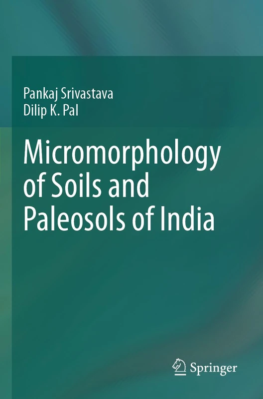 Micromorphology of Soils and Paleosols of India