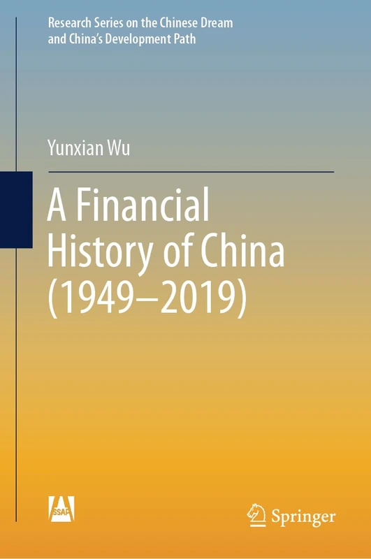 A Financial History of China (1949–2019) (Research Series on the Chinese Dream and China’s Development Path)