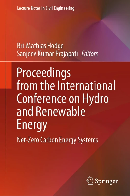 Proceedings from the International Conference on Hydro and Renewable Energy: Net-Zero Carbon Energy Systems: 391 (Lecture Notes in Civil Engineering, 391)