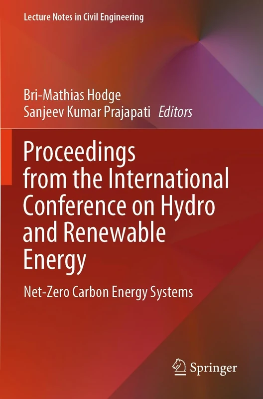 Proceedings from the International Conference on Hydro and Renewable Energy: Net-Zero Carbon Energy Systems: 391 (Lecture Notes in Civil Engineering, 391)