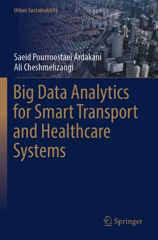 Big Data Analytics for Smart Transport and Healthcare Systems (Urban Sustainability)