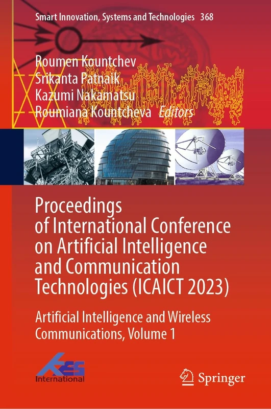 Proceedings of International Conference on Artificial Intelligence and Communication Technologies (ICAICT 2023): Artificial Intelligence and Wireless ... Innovation, Systems and Technologies, 368)