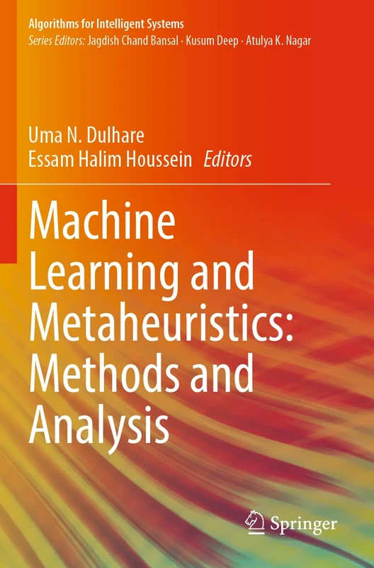 Machine Learning and Metaheuristics: Methods and Analysis (Algorithms for Intelligent Systems)