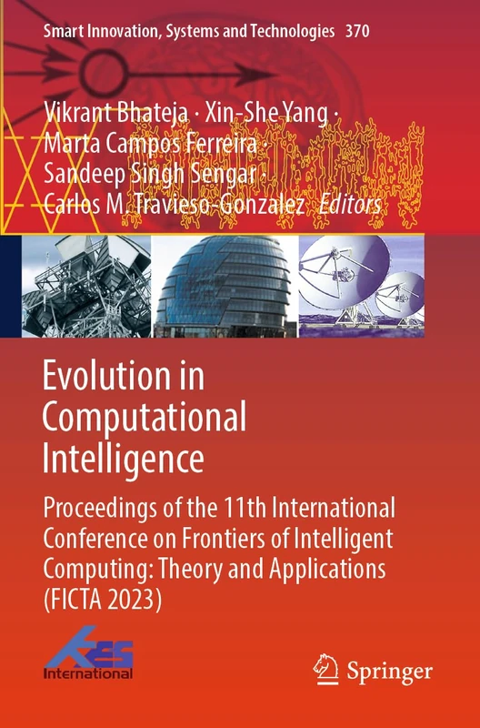 Evolution in Computational Intelligence: Proceedings of the 11th International Conference on Frontiers of Intelligent Computing: Theory and ... Innovation, Systems and Technologies, 370)