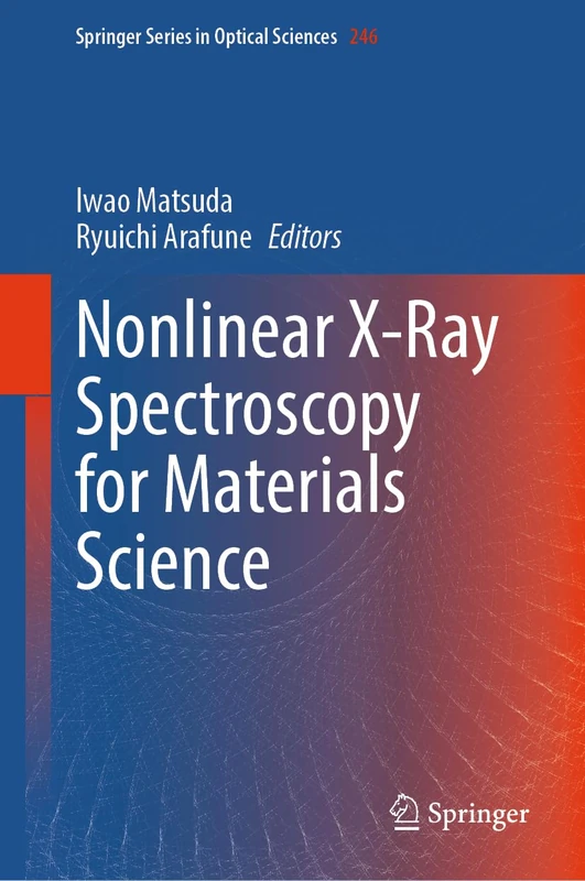 Nonlinear X-Ray Spectroscopy for Materials Science: 246 (Springer Series in Optical Sciences, 246)