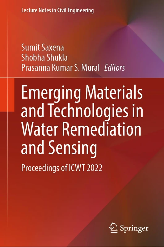Emerging Materials and Technologies in Water Remediation and Sensing: Proceedings of ICWT 2022: 439 (Lecture Notes in Civil Engineering, 439)