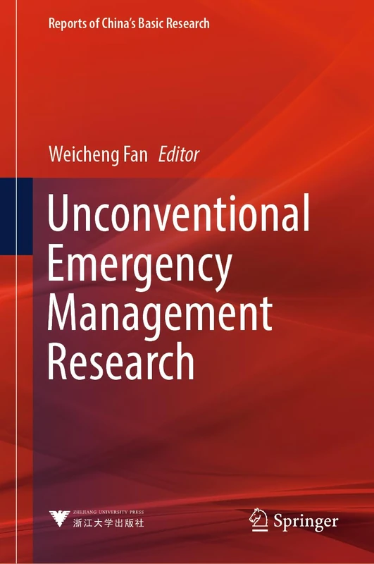 Unconventional Emergency Management Research (Reports of China’s Basic Research)