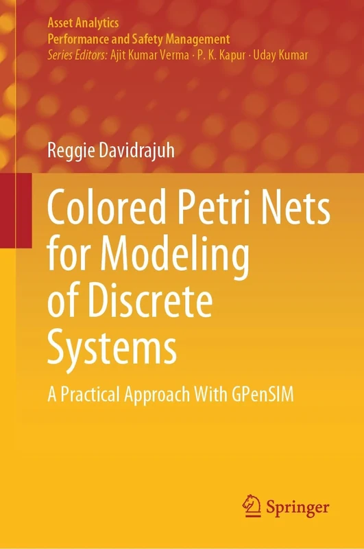 Colored Petri Nets for Modeling of Discrete Systems: A Practical Approach With GPenSIM (Asset Analytics)