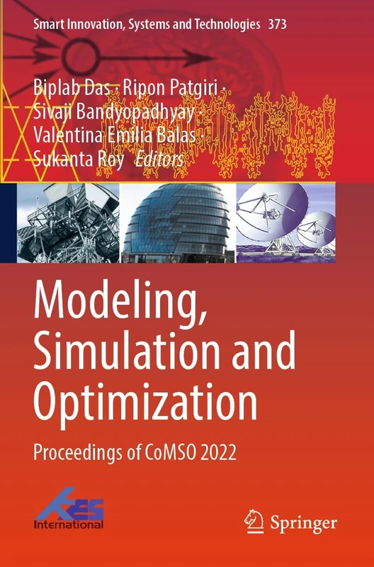 Modeling, Simulation and Optimization: Proceedings of CoMSO 2022: 373 (Smart Innovation, Systems and Technologies, 373)