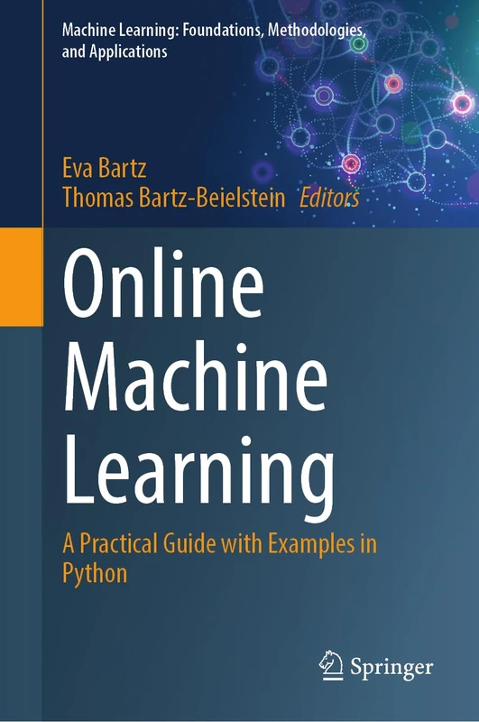 Online Machine Learning: A Practical Guide with Examples in Python (Machine Learning: Foundations, Methodologies, and Applications)