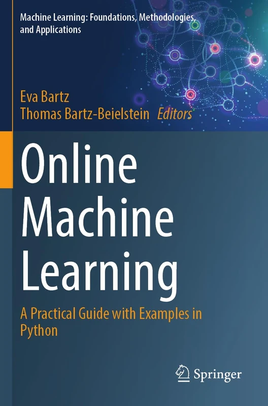 Online Machine Learning: A Practical Guide with Examples in Python (Machine Learning: Foundations, Methodologies, and Applications)