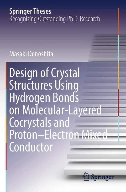 Design of Crystal Structures Using Hydrogen Bonds on Molecular-Layered Cocrystals and Proton–Electron Mixed Conductor (Springer Theses)