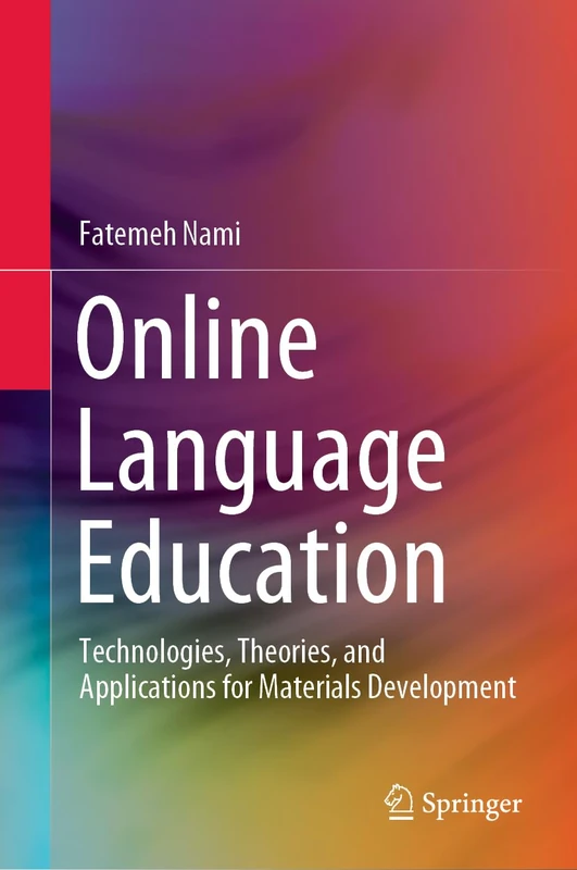 Online Language Education: Technologies, Theories, and Applications for Materials Development