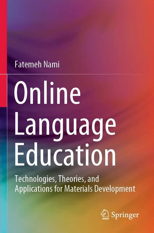 Online Language Education: Technologies, Theories, and Applications for Materials Development