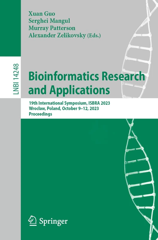 Bioinformatics Research and Applications: 19th International Symposium, ISBRA 2023, Wrocław, Poland, October 9–12, 2023, Proceedings: 14248 (Lecture Notes in Computer Science, 14248)