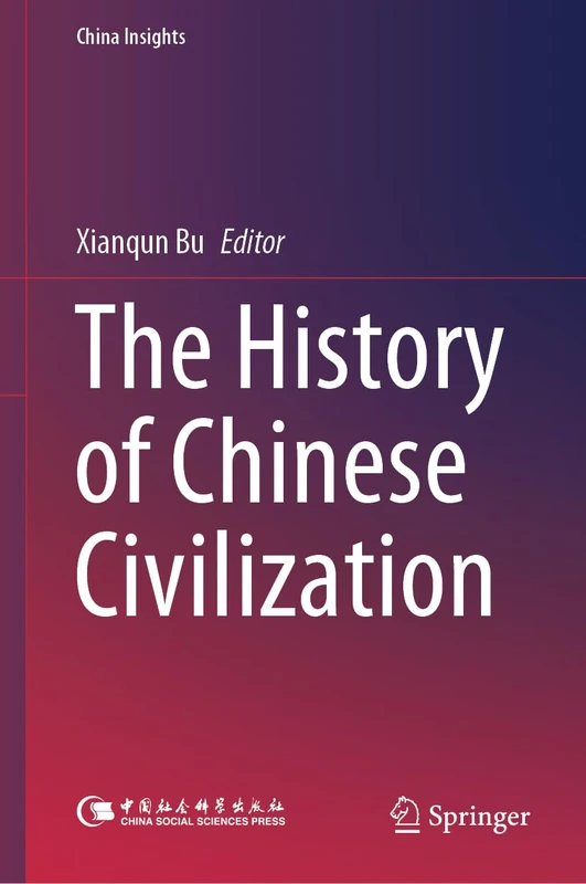 The History of Chinese Civilization (China Insights)