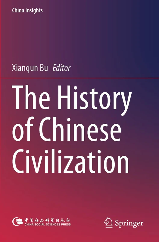 The History of Chinese Civilization (China Insights)