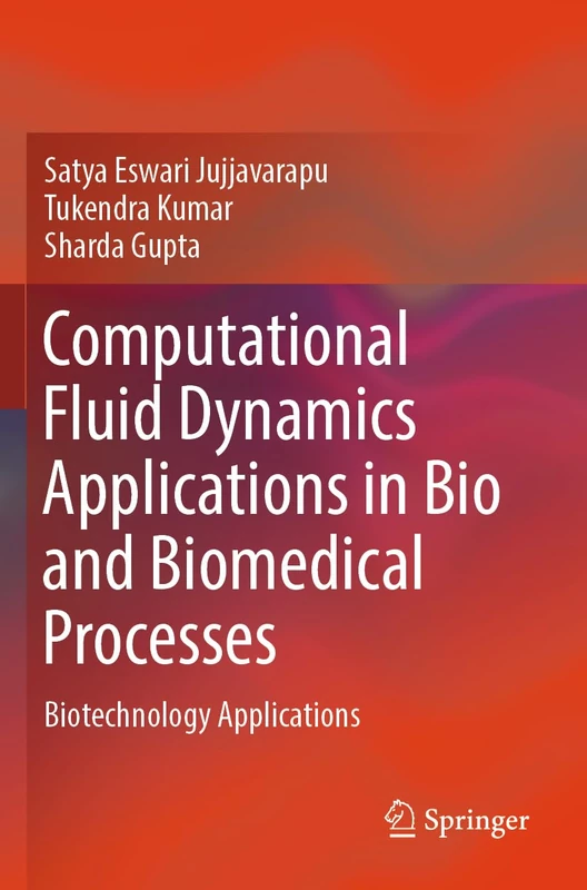 Springer - CFD Applications in Bio and Biomedical Processes