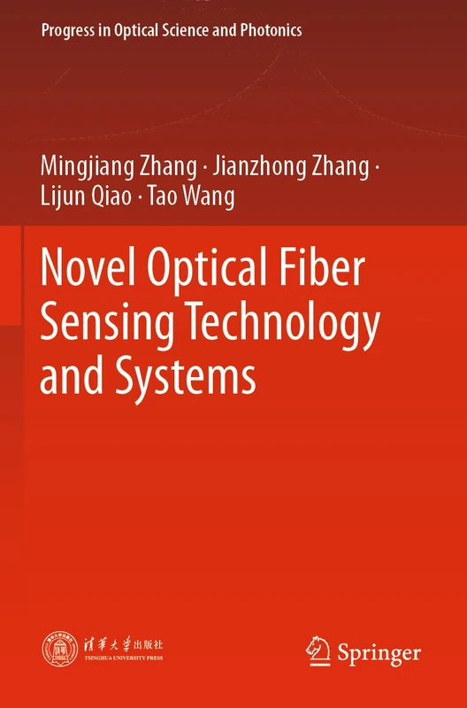 Novel Optical Fiber Sensing Technology and Systems: 28 (Progress in Optical Science and Photonics, 28)