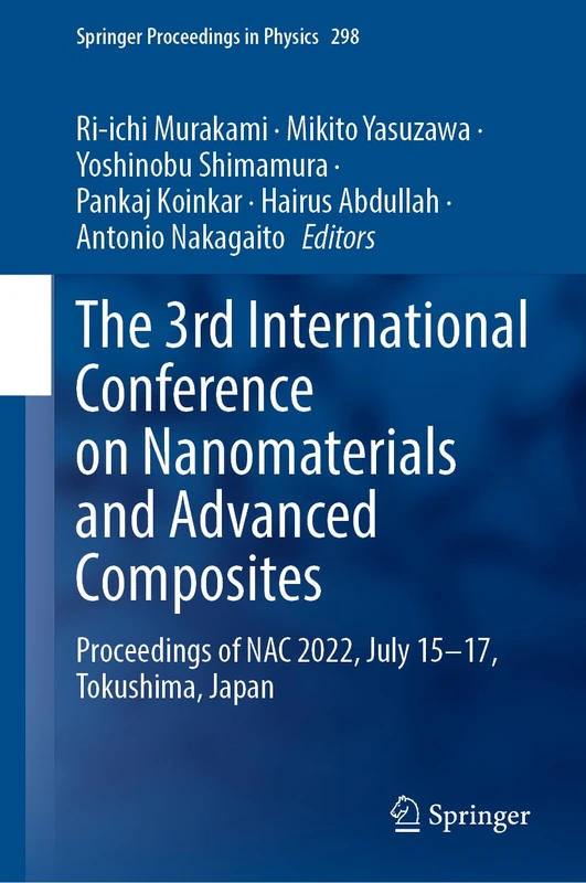 The 3rd International Conference on Nanomaterials and Advanced Composites: Proceedings of NAC 2022, July 15-17, Tokushima, Japan: 298 (Springer Proceedings in Physics, 298)
