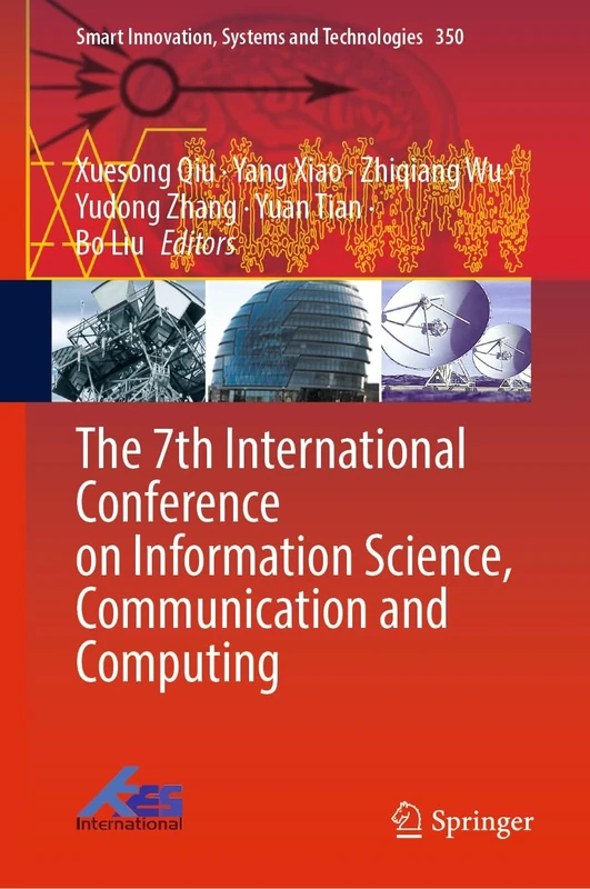 The 7th International Conference on Information Science, Communication and Computing: 350 (Smart Innovation, Systems and Technologies, 350)