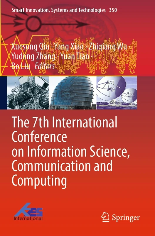 The 7th International Conference on Information Science, Communication and Computing: 350 (Smart Innovation, Systems and Technologies, 350)