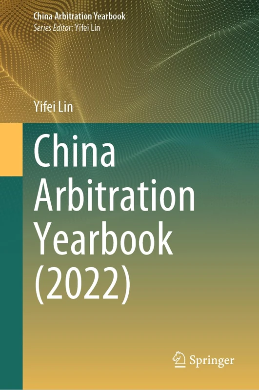 Springer - China Arbitration Yearbook (2022) Law Book