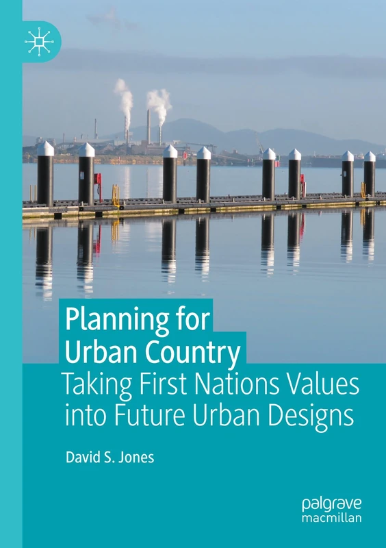 Planning for Urban Country: Taking First Nations Values into Future Urban Designs - Image 1