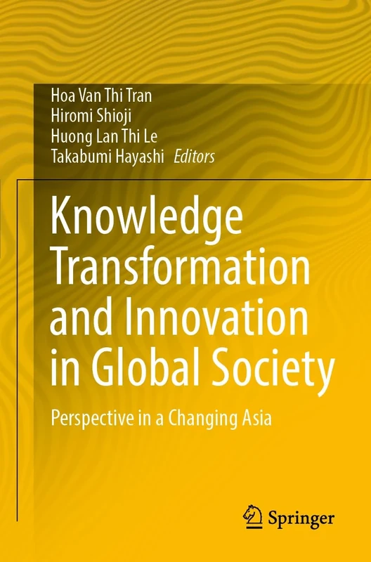 Knowledge Transformation and Innovation in Global Society: Perspective in a Changing Asia