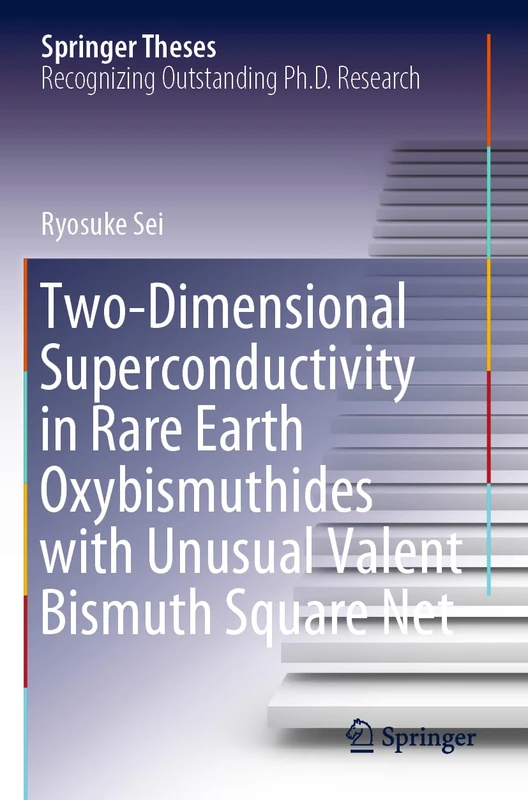 Two-Dimensional Superconductivity in Rare Earth Oxybismuthides with Unusual Valent Bismuth Square Net (Springer Theses)