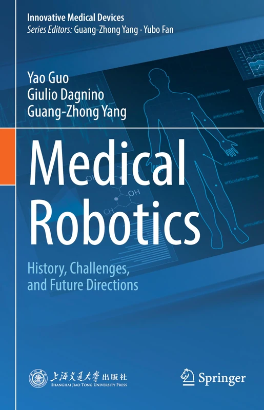 Medical Robotics: History, Challenges, and Future Directions (Innovative Medical Devices)
